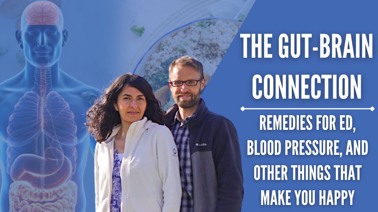 The Gut-Brain Connection: ED, Blood Pressure & Things That Make You Happy 7/8 | Chad & Fadia Kreuzer