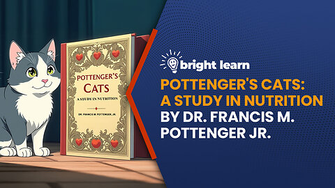 BrightLearn - Pottenger's Cats: A Study in Nutrition by Dr. Francis M. Pottenger, Jr.