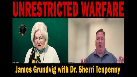 UNRESTRICTED WARFARE | James Grundvig with Dr. Sherri Tenpenny