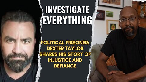 EP 250505: "Dexter Taylor Tells His Story & Why He Will NEVER Stop Fighting Corrupt, Marxist Liberals