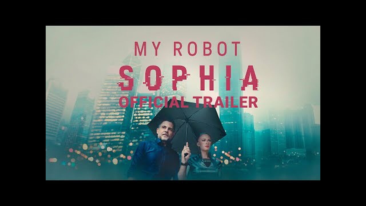 MY ROBOT SOPHIA | Official Trailer | Gravitas Ventures