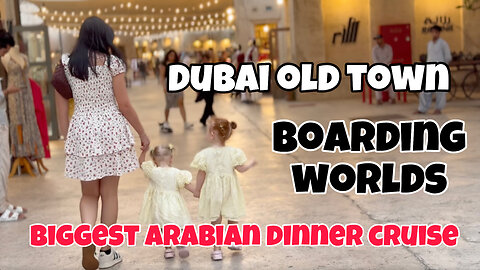 BOARDING WORLDS BIGGEST WOODEN ARABIAN DINNER BOAT! (& DUBAI OLD TOWN)