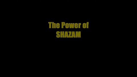 The Power of SHAZAM
