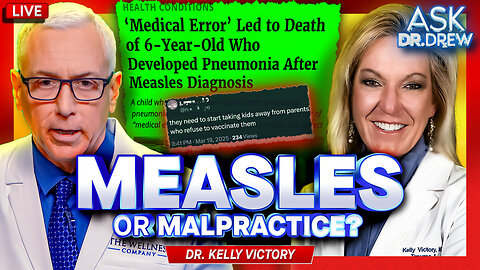 Texas Child Death: Measles, Pneumonia, MMR or Medical Malpractice? Getting To The Truth w/ Dr. Kelly Victory – Ask Dr. Drew