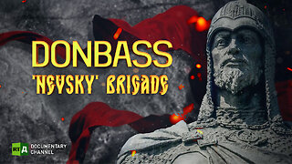 Donbass: 'Nevsky' Brigade | RT Documentary