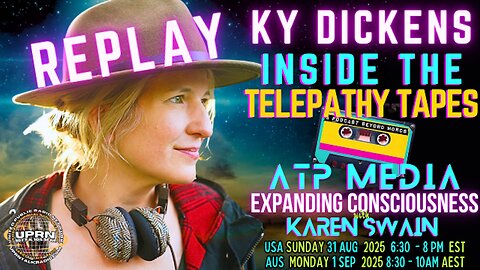 REPLAY - Inside The Telepathy Tapes Ky Dickens on ATP Media with KAren Swain