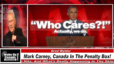 WUCN-Epi#575-Mark Carney, Canada In The Penalty Box!