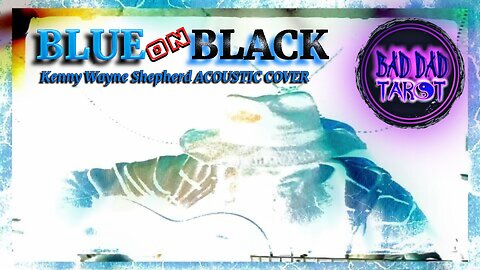 BLUE ON BLACK - (Kenny Wayne Shepherd ACOUSTIC COVER) #acoustic #cover