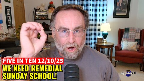 Five in Ten 12/10/25: American Christians Need Remedial Sunday School