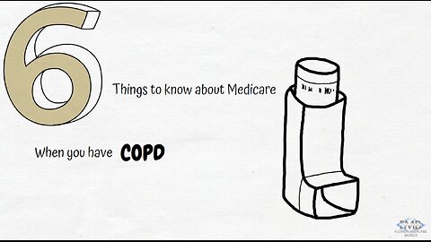 6 THINGS TO KNOW ABOUT COPD AND MEDICARE