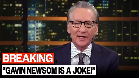Bill Maher Hilariously EXPOSES Gavin Newsom