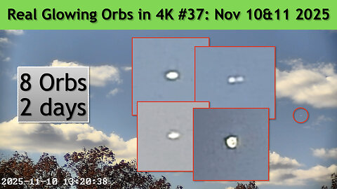 Real Glowing Orbs in 4K #37 November 10&11, 2025, Wash. DC.