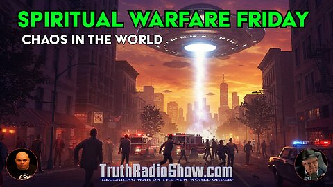 The World Has Gone Into Chaos - Spiritual Warfare Friday