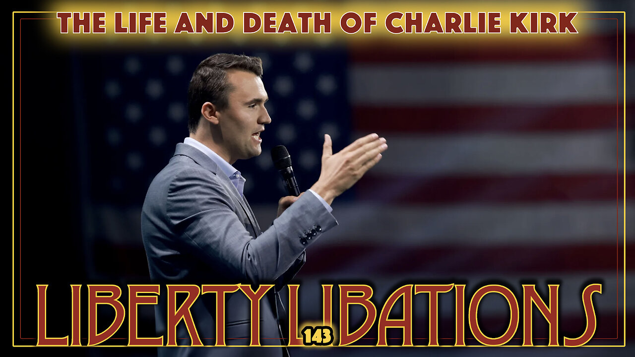 Charlie Kirk & the Future of America - LL#143