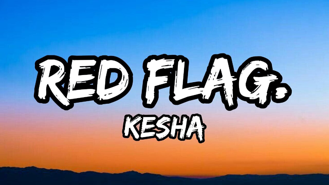 Kesha - RED FLAG. (Lyrics)