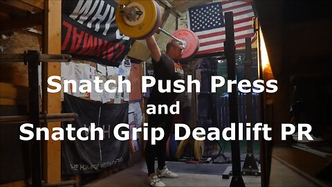 Training - Snatch Push Press and Snatch Grip Deadlift PR