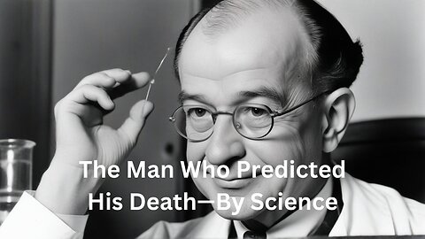 The Man Who Predicted His Death—By Science