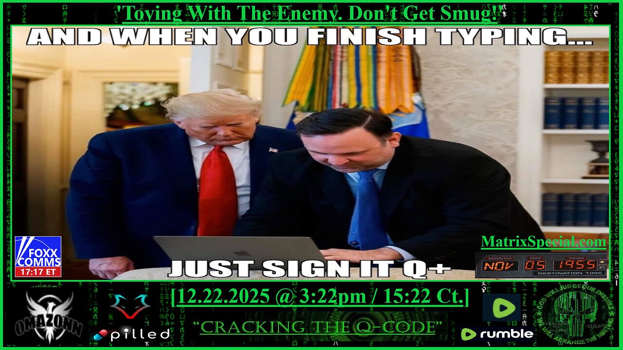 "CRACKING THE Q-CODE" ~ 'Toying With The Enemy. Don't Get Smug!'