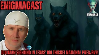 Incredible Dogman Sighting in Texas' Big Thicket National Preserve! #Enigmacast
