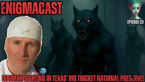Incredible Dogman Sighting in Texas' Big Thicket National Preserve! #Enigmacast