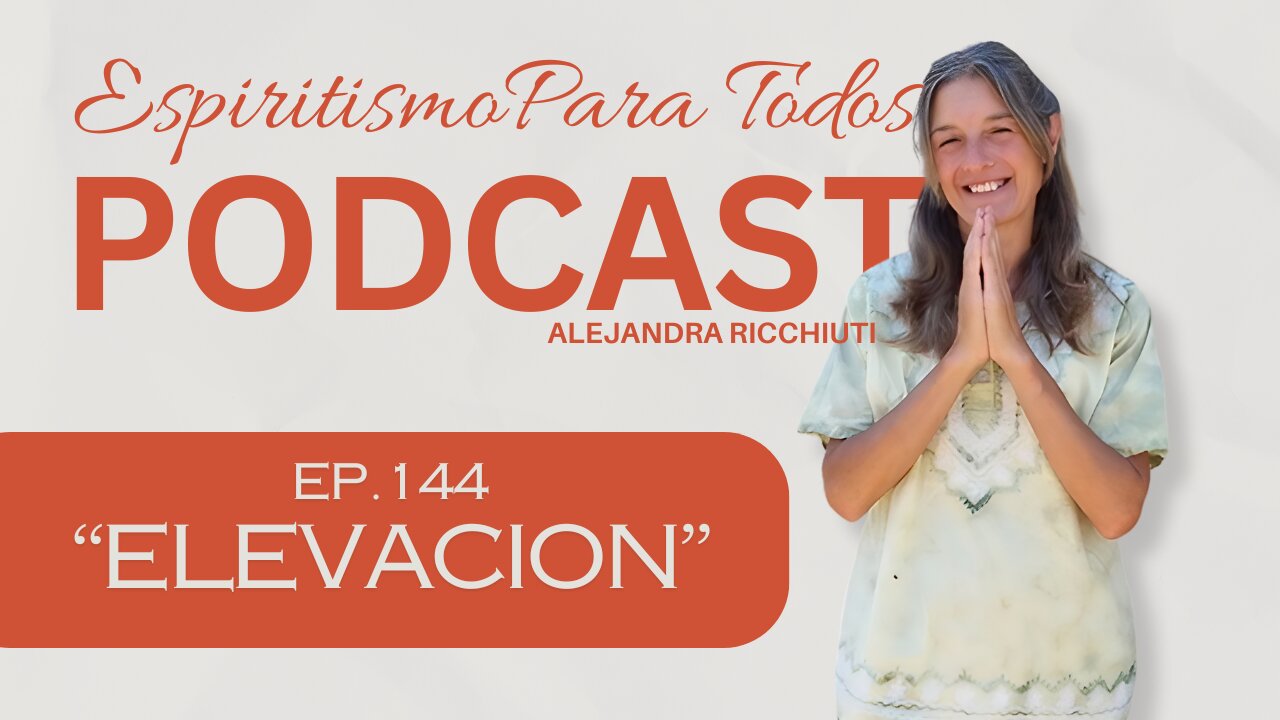 ELEVACION - ep.144 - 30-03-2025 - Espiritismo para Todos con Alejandra Ricchiuti - #espiritismo #elevacion