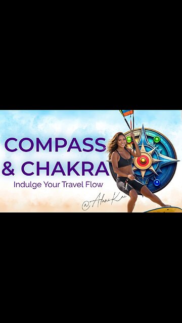 Compass & Chakra: Travel Adventures!