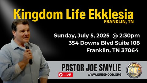 Pastor Joe Smylie ⎮ Kingdom Life Ekklesia - Franklin, TN
