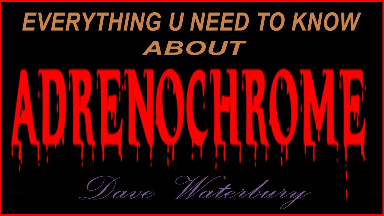ADRENOCHROME - Everything You Need To Know - Condensed