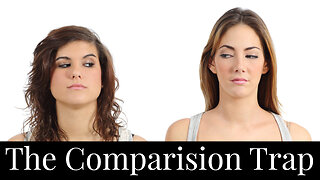 The Comparison Trap