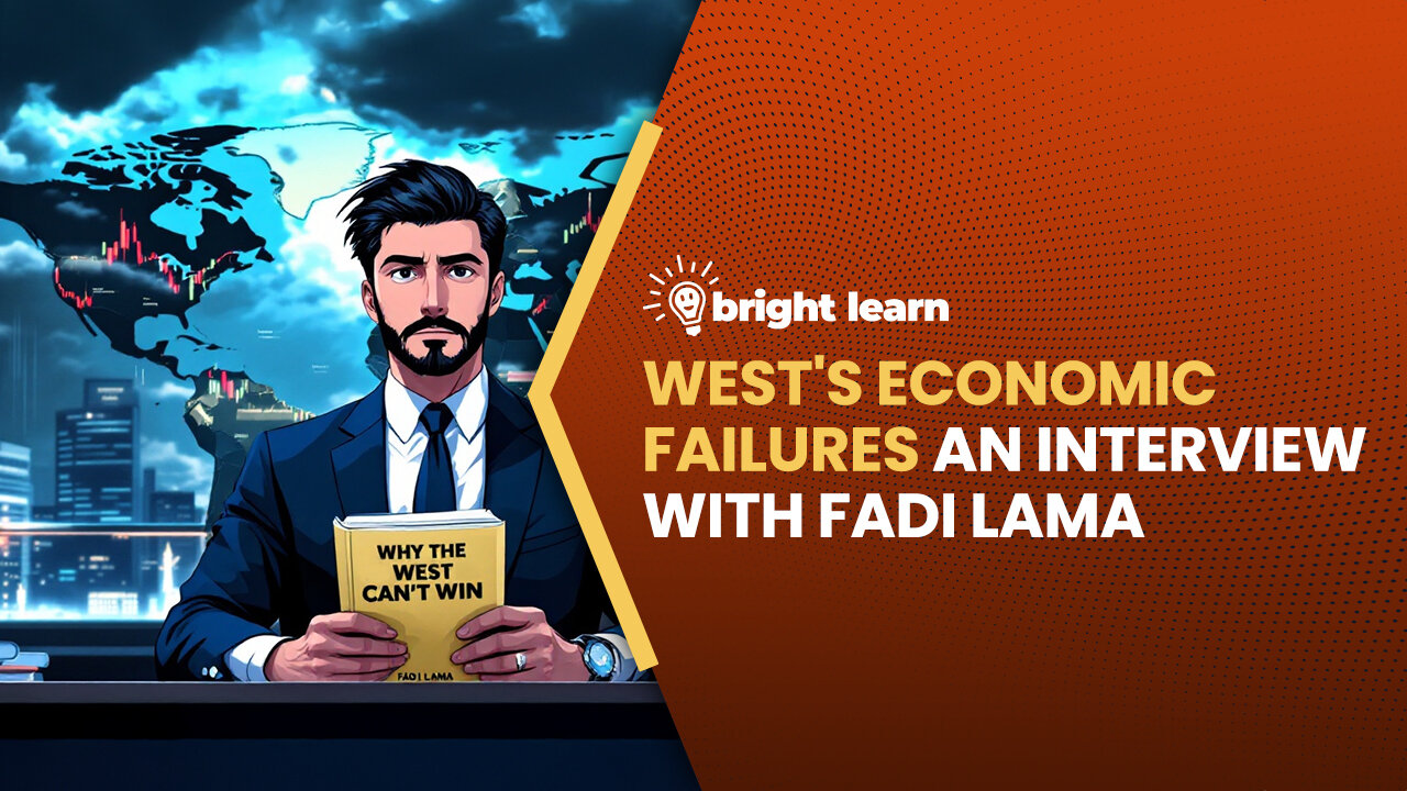 BrightLearn - West's Economic Failures, an interview with Fadi Lama