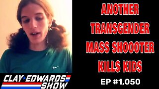 ANOTHER TRANS MASS SHOOTER KILLS KIDS IN AMERICA (Ep #1,050)