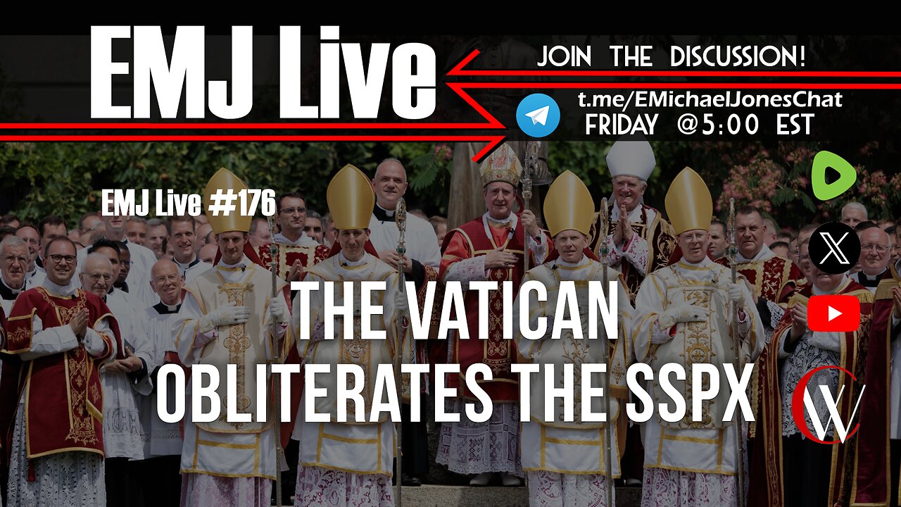 EMJ Live #176: The Vatican Obliterates the SSPX