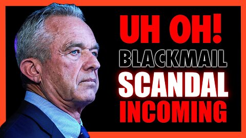 BREAKING! RFK Jr. Blackmail Scandal Unfolding - It's Worse Than You Think!