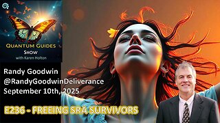Quantum Guides Show E236 Randy Goodwin – FREEING SRA SURVIVORS