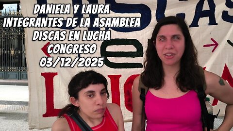 Daniela y Laura integrantes de la asamblea Discas En Lucha. Congreso 03/12/2025