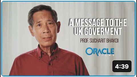 "Message to UK Government and BBC by Professor Sucharit Bhakdi, M.D."