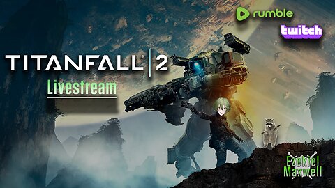 VTuber/VRumbler - Titanfall 2 - Mecha go STOMP