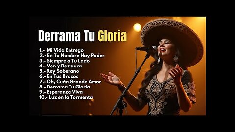 Rancheras Cristianas - Hermosas Rancheras Derrama Tu Gloria Éxitos - Alabanza Musica Cristiana.