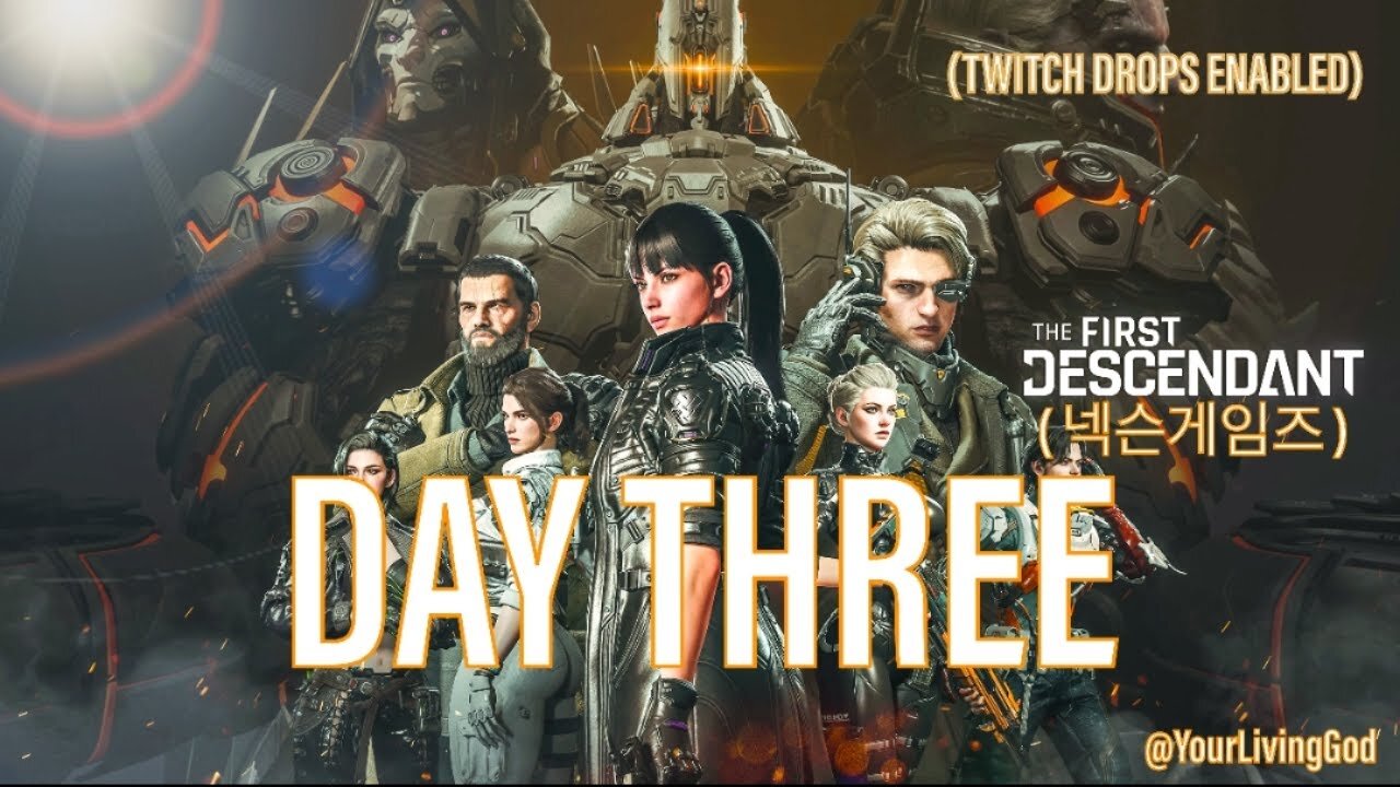 THE FIRST DESCENDANT ( 넥슨게임즈 ) ᕈS5 🎮 : SEASON THREE : DAY THREE : TWITCH DROPS ENABLED