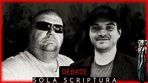 DEBATE - Is Sola Scriptura Biblical?