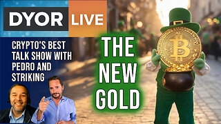 DYOR Live: Bitcoin Will Replace Gold, When? and Why?