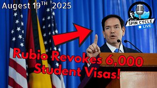 Visa Revoked: Threats, Appointments, and Texas Turmoil! Spin Cycle LIVE! 8/19/25