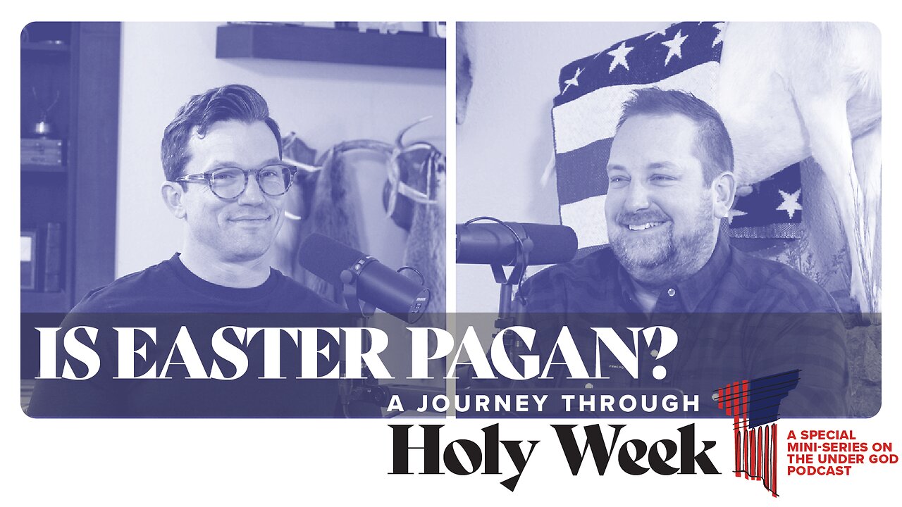 0138 | Holy Week: Is Easter Pagan?