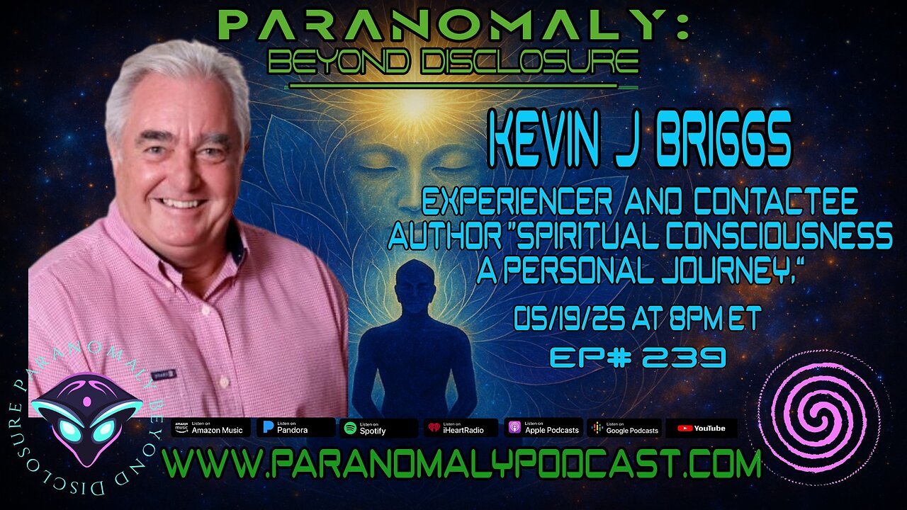 Kevin J. Briggs: Experiencer, Contactee & Author of Spiritual Consciousness | EP 239