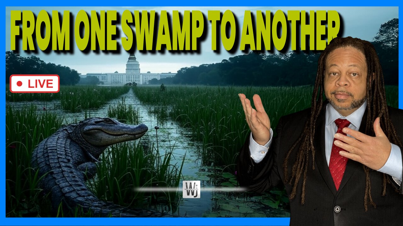 FROM ONE SWAMP TO ANOTHER!