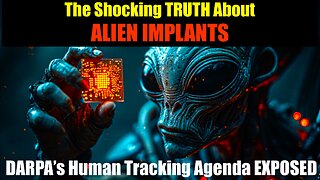 The Shocking TRUTH About ALIEN IMPLANTS - DARPA's Human Tracking Agenda Exposed