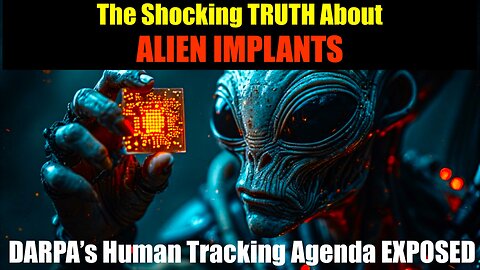 The Shocking TRUTH About ALIEN IMPLANTS - DARPA's Human Tracking Agenda Exposed