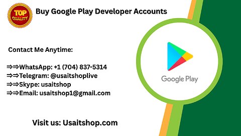 A Complete Guide to Buy, Google Play Developer Accounts