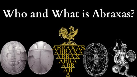 Who and What is Abraxas?