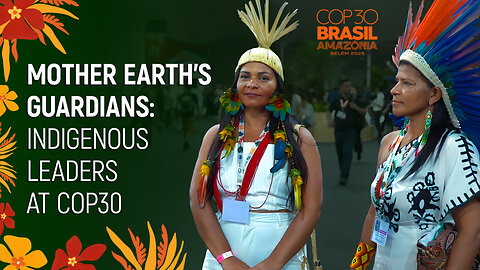Indigenous Representatives From Brazil Share Powerful Messages At COP-30